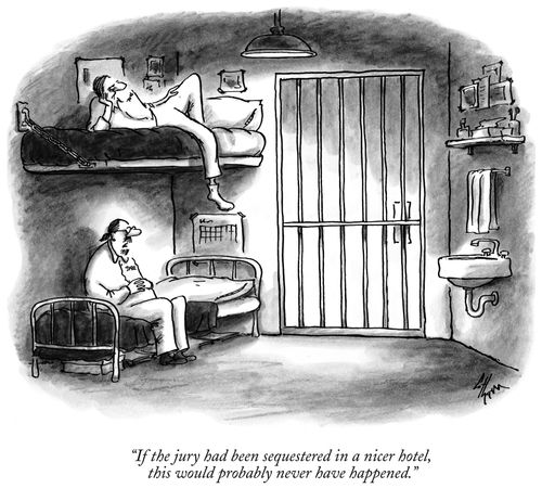 "If the jury had been sequestered in a nicer hotel, this would probably never have happened."