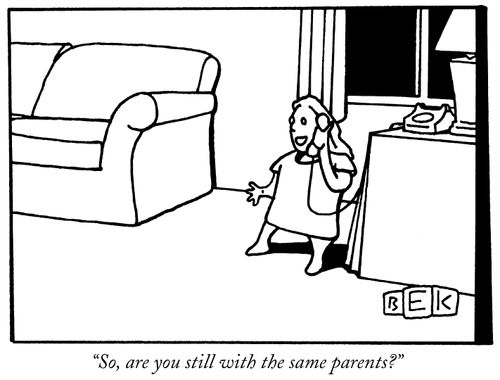 "So, are you still with the same parents?"