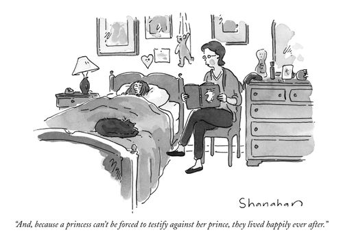 "And, because a princess can't be forced to testify against her prince, they lived happily ever after."