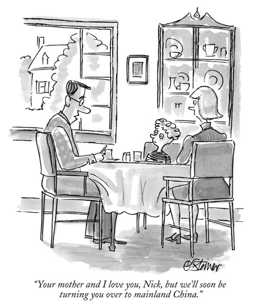 "Your mother and I love you, Nick, but we'll soon be turning you over to mainland China."