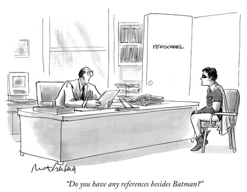 "Do you have any references?"