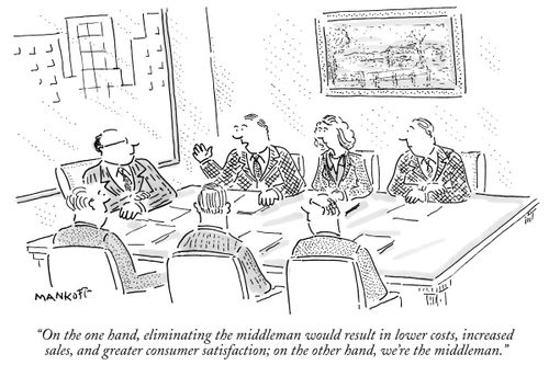 "On the one hand, eliminating the middleman would result in lower costs, increased sales, and greater consumer satisfaction; on the other hand, we're the middleman."
