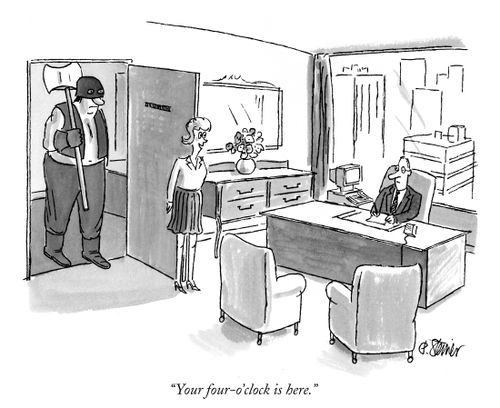 "Your four-o'clock is here."