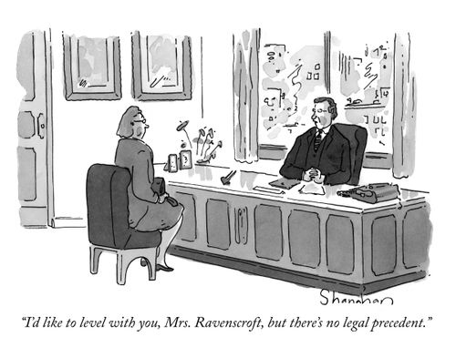 "I'd like to level with you, Mrs. Ravenscroft, but there's no legal precedent."