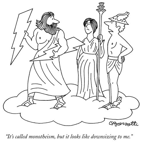 "It's called monotheism, but it looks like downsizing to me."