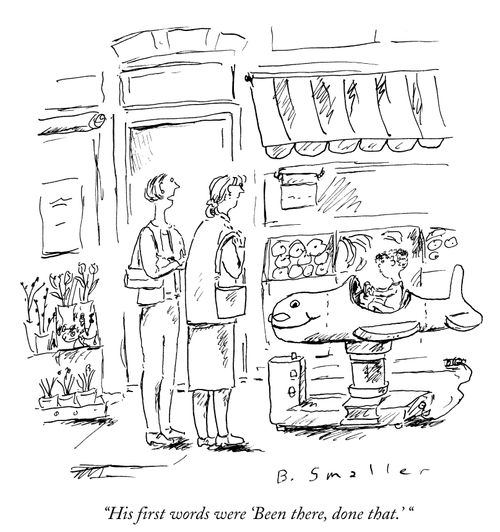 "His first words were 'Been there, done that.' "