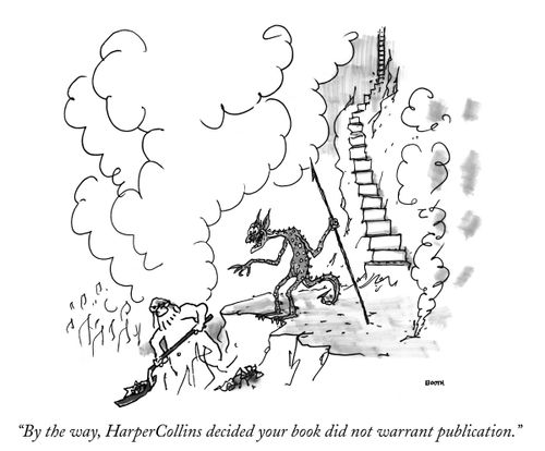 "By the way, HarperCollins decided your book did not warrant publication."