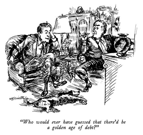 "Who would ever have guessed that there'd be a golden age of debt?"