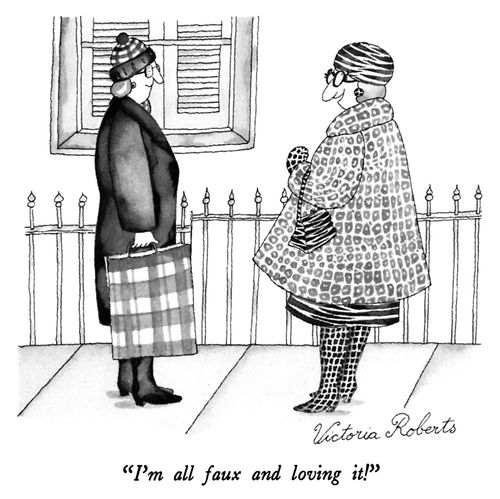 "I'm all faux and loving it!"