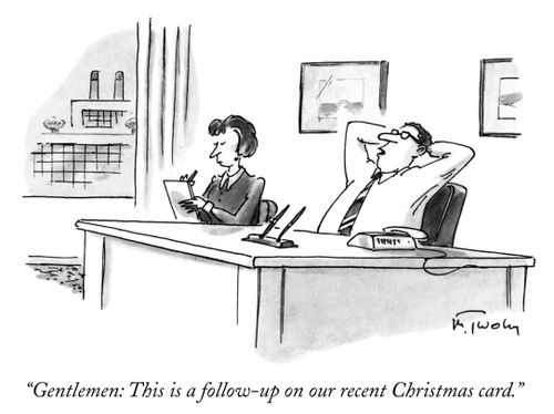 "Gentlemen: This is a follow-up on our recent Christmas card."