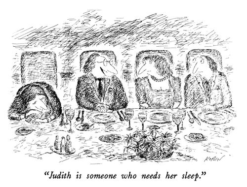 "Judith is someone who needs her sleep."