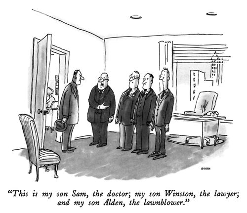 "This is my son Sam, the doctor; my son Winston, the lawyer; and my son Alden, the lawnblower."