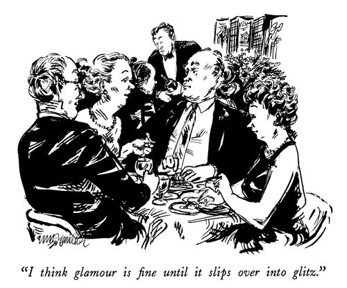 "I think glamour is fine until it slips over into glitz."