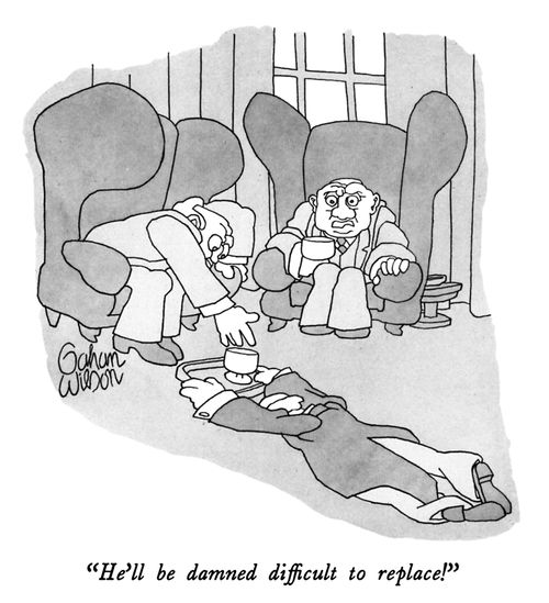 "He'll be damned difficult to replace!"