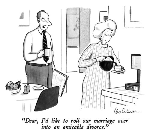 "Dear, I'd like to roll our marriage over into an amicable divorce."