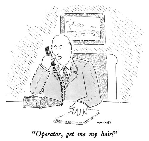 "Operator, get me my hair!"