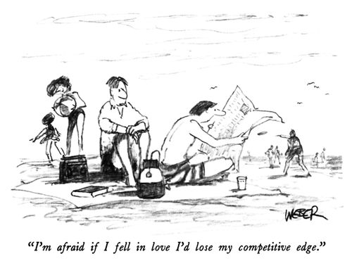 "I'm afraid that if I fell in love I'd lose my competitive edge."