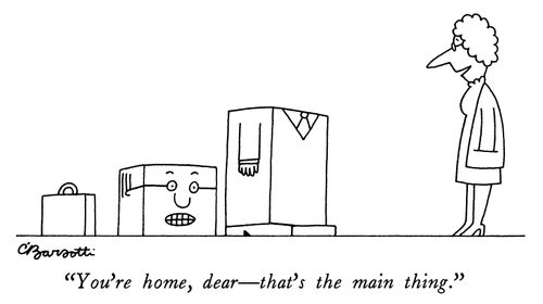 "You're home, dear—that's the main thing."