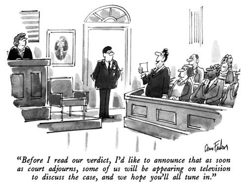 "Before I read our verdict, I'd like to announce that as soon as court adjourns, some of us will be appearing on television to discuss the case, and we hope you'll all tune in."