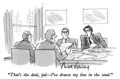 "That's the deal, pal-I've drawn my line in the sand."