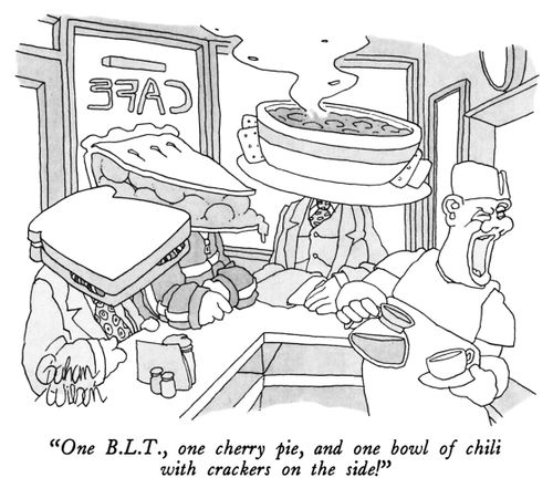 "One B.L.T., one cherry pie, and one bowl of chili with crackers on the side!"