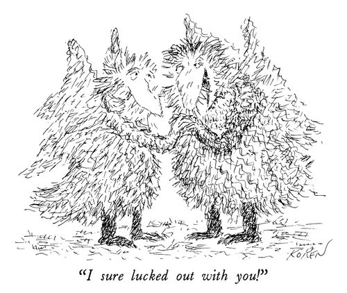 "I sure lucked out with you!"