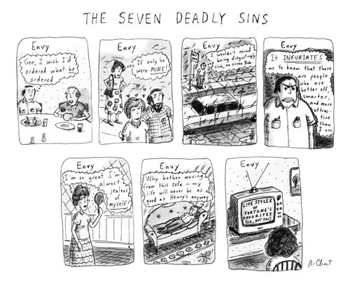 The Seven Deadly Sins: Envy, envy, envy, envy, envy, envy and envy.