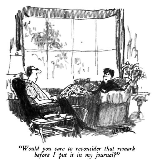 "Would you care to reconsider that remark before I put it in my journal?"