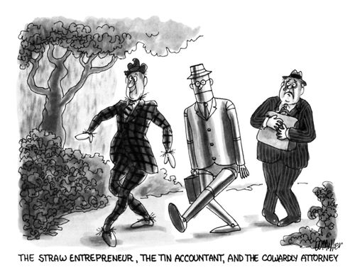 The Straw Entrepreneur, The Tin Accountant, and The Cowardly Attorney