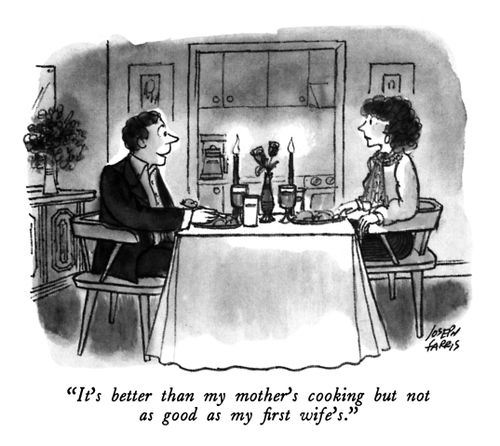 "It's better than my mother's cooking but not as good as my first wife's."