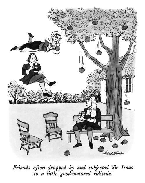 Friends often dropped by and subjected Sir Isaac to a little good-natured ridicule.