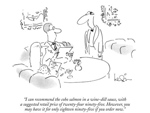 "I can recommend the coho salmon in a wine-dill sauce, with a suggested retail price of twenty-four ninety-five. However, you may have it for only eighteen ninety-five if you order now."