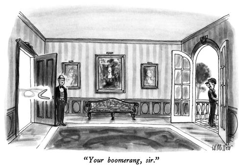 "Your boomerang, sir."