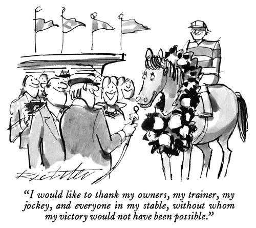 "I would like to thank my owners, my trainer, my jockey, and everyone else in my stable, without whom my victory would not have been possible."