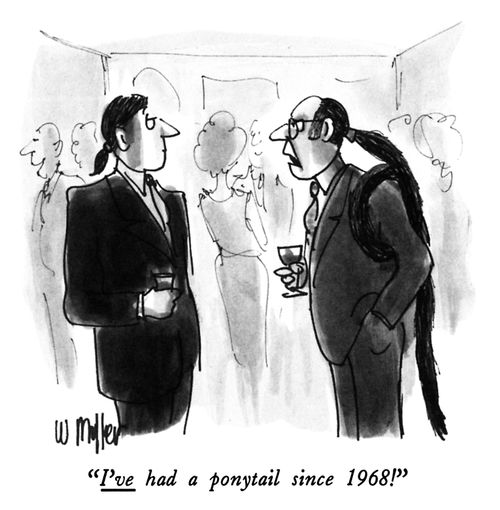 "I've had a ponytail since 1968!"