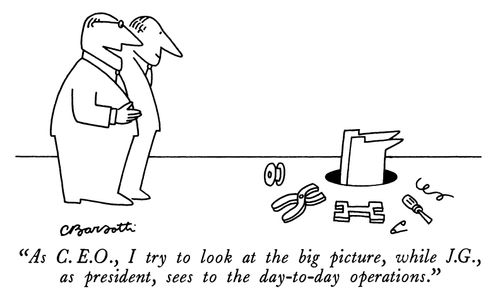 "As C.E.O., I try to look at the big picture, while J.G., as president, sees to the day-to-day operations."