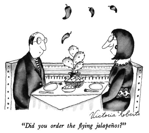 "Did you order the flying jalapeños?"