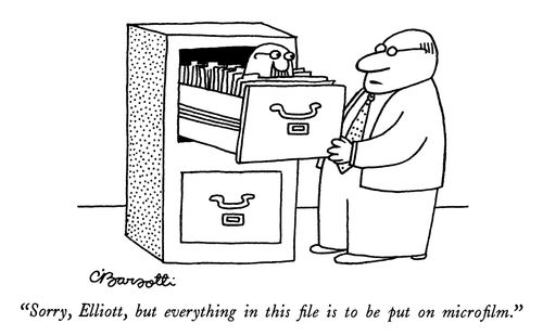 "Sorry, Elliott, but everything in this file is to be put on microfilm."