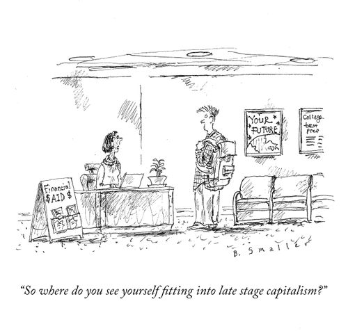 "So where do you see yourself fitting into late stage capitalism?"