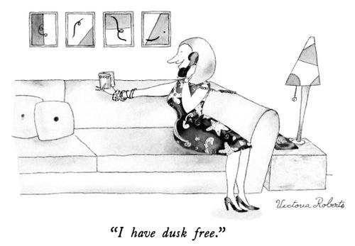 "I have dusk free."