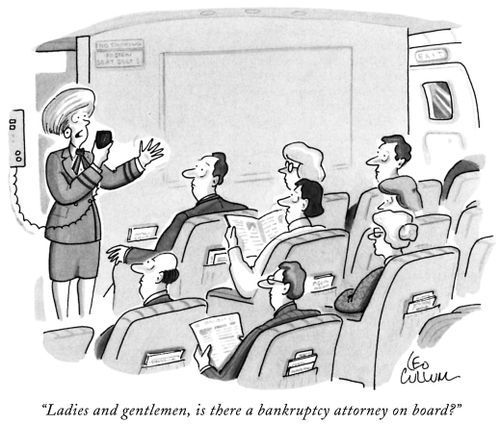"Ladies and gentlemen, is there a bankruptcy attorney on board?"