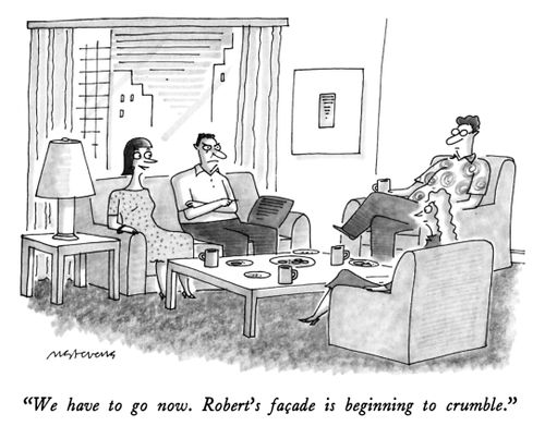"We have to go now. Robert's façade is beginning to crumble."
