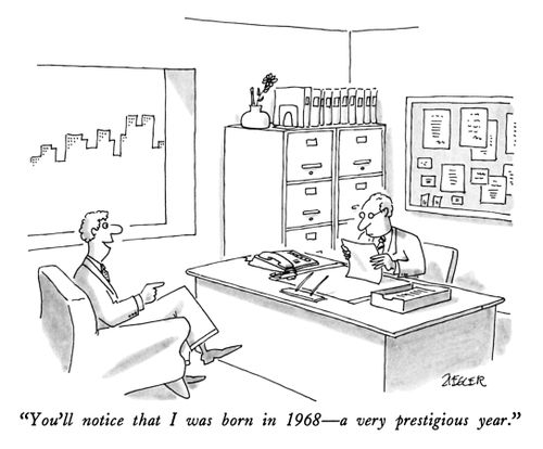 "You'll notice that I was born in 1968—a very prestigious year."