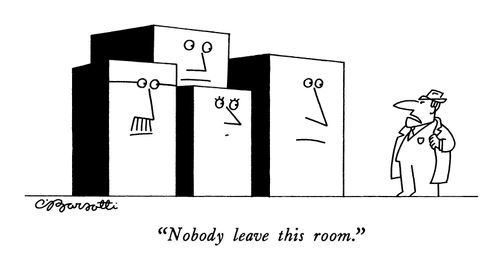 "Nobody leave this room."
