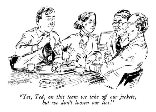 "On this team we take off our jackets,but we don't loosen our ties."