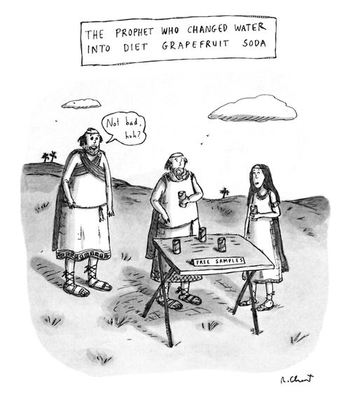 The prophet who changed water into diet grapefruit soda.