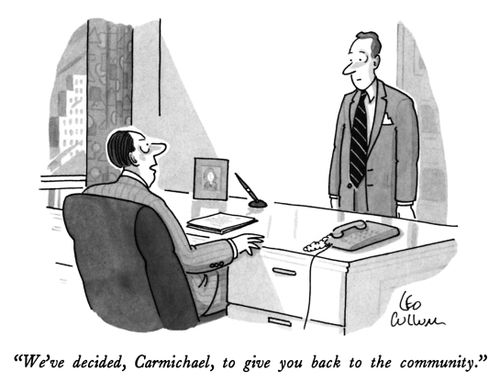"We've decided, Carmichael, to give you back to the community."