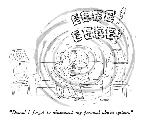 "Damn! I forgot to disconnect my personal alarm system."