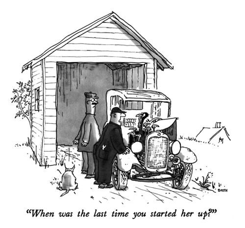 "When was the last time you started her up?"