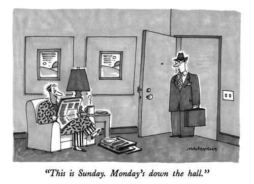 "This is Sunday. Monday's down the hall."
